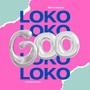 Go Loko (Explicit)