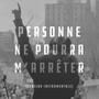 Personne ne pourra m'arrêter (La résistance) (Version instrumentale)