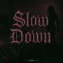 Slow Down (feat. babyextendo) [Explicit]