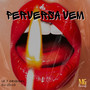 Perversa Vem (Explicit)