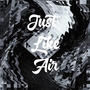 Just Like Air (feat. Krizz Kaliko)