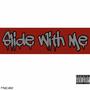 Slide With Me (Explicit)