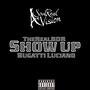 Show Up (feat. Bugatti Luciano)