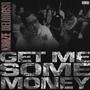 Get Me Some Money (Explicit)