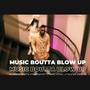 Music Boutta Blow (feat. Von Dre) [Explicit]