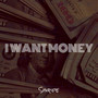 I Want Money (Explicit)