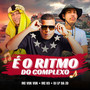 É o Ritmo do Complexo (Explicit)