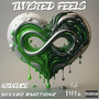 Twisted Feels (Explicit)