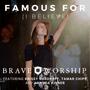 Famous For (I Believe) (feat. Krissy Nordhoff, Tamar Chipp & Amanda Kinner)