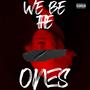 We Be The Ones (Explicit)