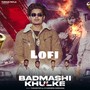 Badmashi Khulke Lofi