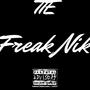 Freak Nik (feat. KBTHENONAME & KAVOTHEJIT) [Explicit]