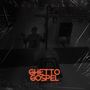 Ghetto Gospel (Explicit)