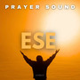 Ese (Prayer Sound)