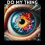 DO MY THING (feat. PHOB!A)