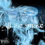 All The Smoke (feat. Brown Boy) [Explicit]