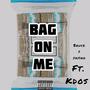 Bag On Me (feat. K Dos) [Explicit]