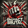 Impact Brutal (Explicit)