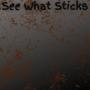 See What Sticks