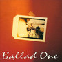 BALLAD ONE