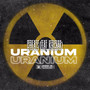 Uranium (Explicit)