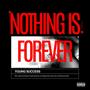 NOTHING IS FOREVER (Explicit)