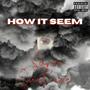 HOW IT SEEM (Explicit)