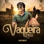 Vaqueira Show