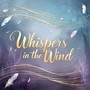 Whispers In The Wind