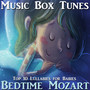 Bedtime Mozart: Top 10 Lullabies for Babies