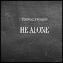 He Alone