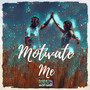 Motivate Me (Explicit)