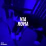 VIA ROMA (feat. coleonnabeat & plugp) [Explicit]