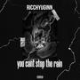 You cant stop the Rain (Explicit)