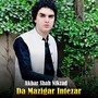 Da Mazigar Intezar