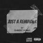 Just A Reminder : The Mixtape (Explicit)
