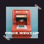 Price Went Up (Explicit)