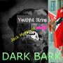 Dark Bark (feat. yung van, lieu & kurtains) [Explicit]