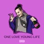 One Love Young Life (Explicit)