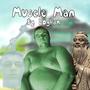 Muscle Man (Explicit)