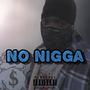 No Nigga (Explicit)