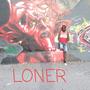 Loner (Explicit)