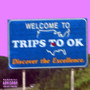 Trips to OK (Explicit)