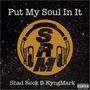 Put My Soul In It (feat. Kyng Mark) [Explicit]