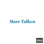 More Talken (Explicit)