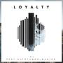 Loyalty (feat. Wanted & Autotumor) [Explicit]