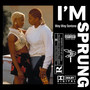 I'm Sprung (Explicit)