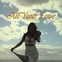 All Your Love