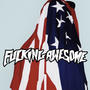 ****ING AWESOME DELUXE (Explicit)