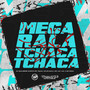 Mega Rala Tchaca Tchaca (Explicit)